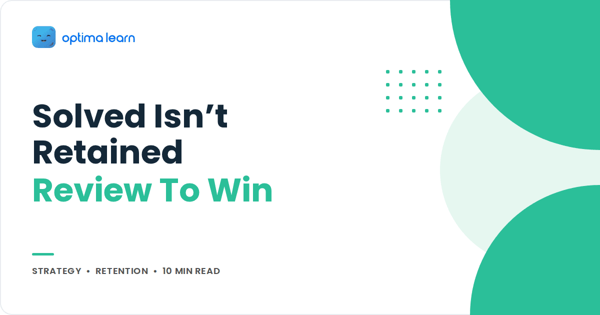 Optima Learn cover graphic with headline Solved Isn't Retained, Review To Win, category Strategy, tag Retention, 10 min read