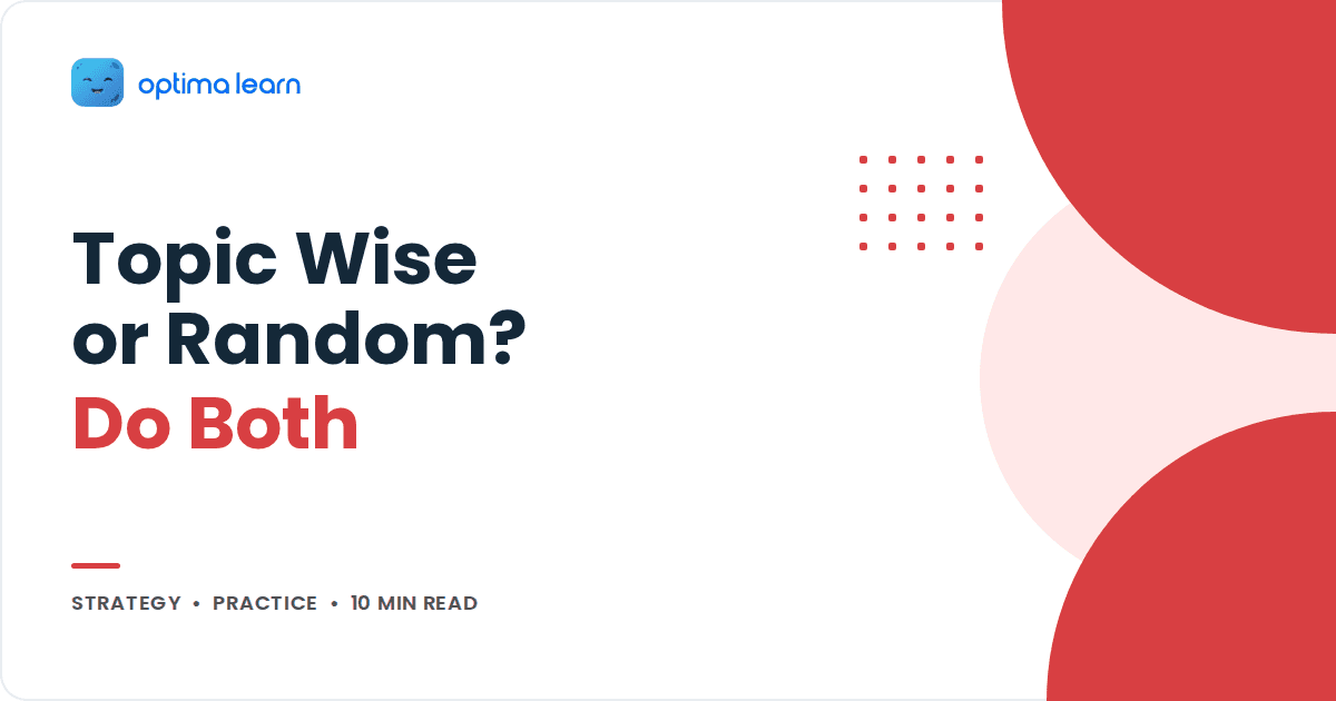 Optima Learn blog cover with the headline Topic Wise or Random? Do Both, tagged Strategy, Practice, 10 min read