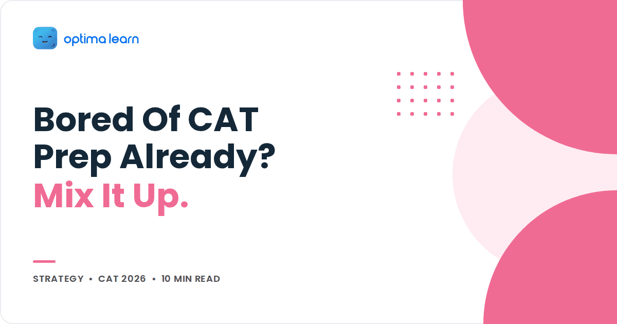 CAT Prep Getting Boring? 4 Ways to Stay Interested