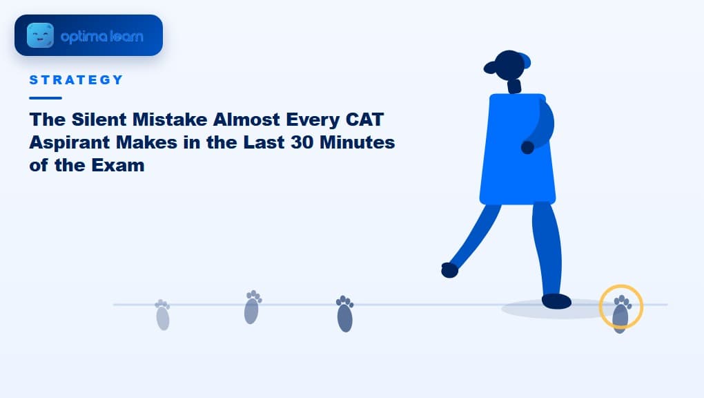 The Silent Mistake Almost Every CAT Aspirant Makes in the Last 30 Minutes of the Exam: an illustrated figure walking forward while turning to look back at a trail of footprints, with one footprint ahead marked in amber.