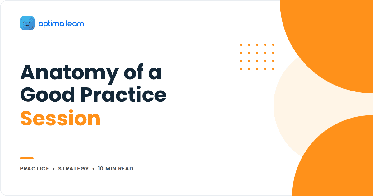 Orange blog cover reading Anatomy of a Good Practice Session, with a Practice, Strategy, 10 min read label.