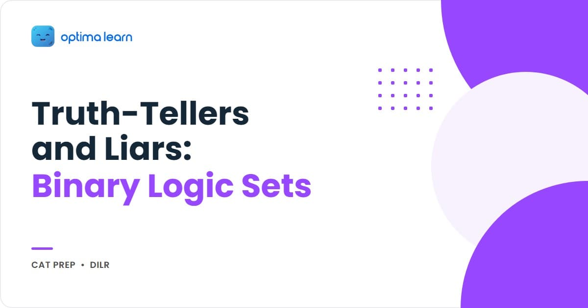 CAT DILR binary logic sets guide: the assumption-elimination method for truth-teller and liar puzzles, with three fully solved sets.