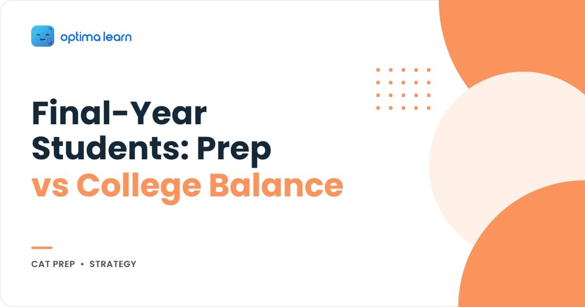 CAT 2026 for final year students hero: 4-card grid covering the 25-30 weekly prep hour target, the 3-4 college-protected slots, the 3-week semester exam pause protocol, and a teaser pointing to the placement-backup decision framework.