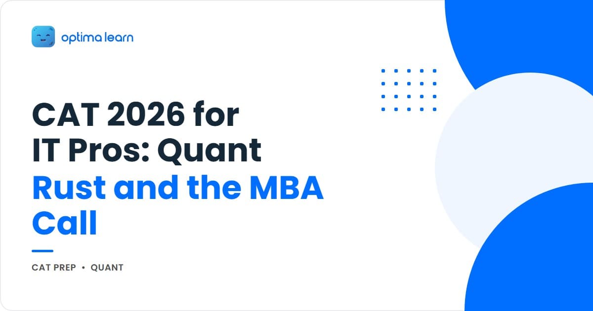 CAT 2026 for IT professionals infographic showing Quant rust recovery plan, DILR advantage strategy, PI narrative framework, and 18-month timeline on a light blue gradient with Optima Learn logo.