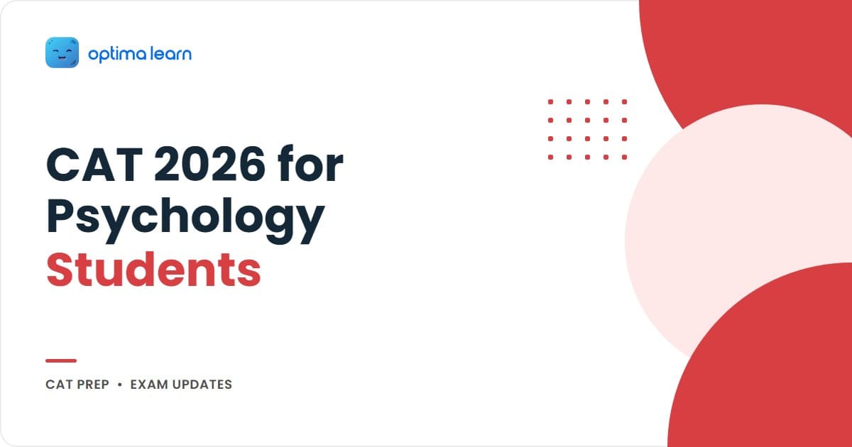 CAT 2026 for psychology students guide: VARC reading edge, behavioural DILR advantage, 3-layer Quant rescue plan, and the MBA-after-psychology interview story.