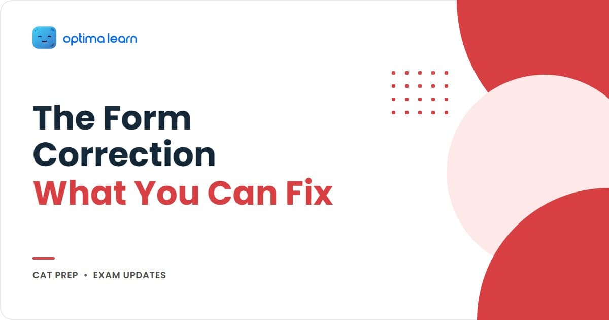 CAT 2026 form correction window guide showing which fields are typically editable versus permanently locked, the short correction window after registration, and how to get the form right the first time.