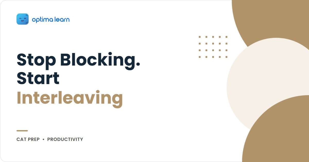 CAT 2026 Interleaved Practice: Stop Blocking Your Topics