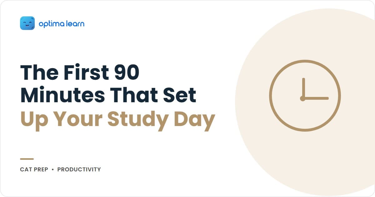CAT 2026 morning routine showing the 6-step first-90-minutes protocol: no phone, movement, hydration, recall warm-up and a study block.