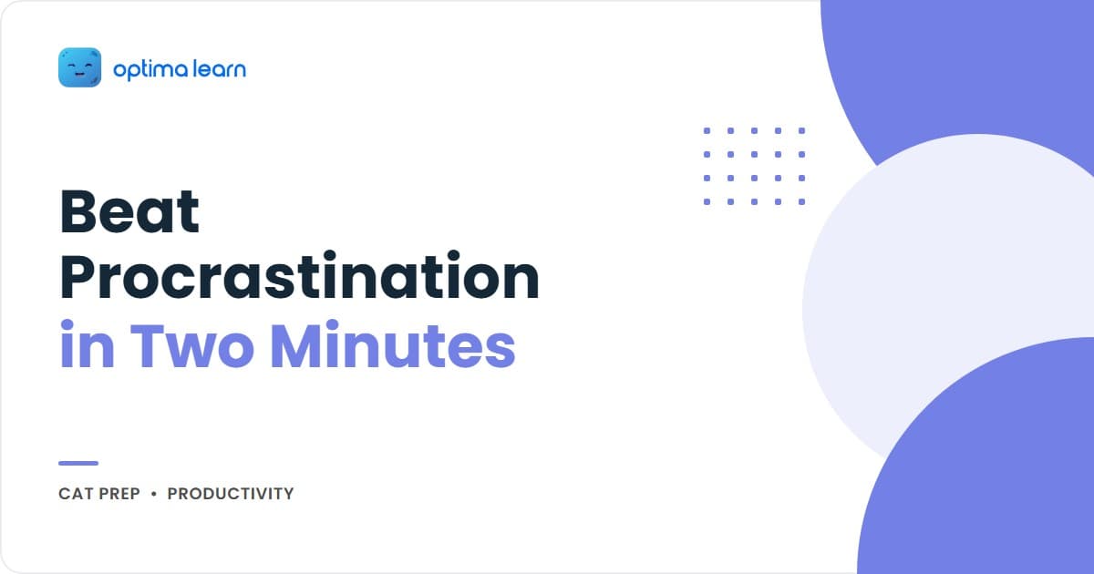 CAT 2026 Two-Minute Rule: Beat Procrastination Every Day