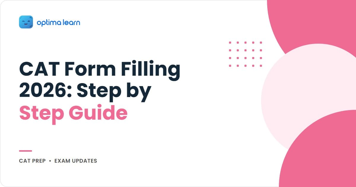 CAT Form Filling 2026 — Step-by-step registration guide showing 6-step process, documents checklist, fee Rs. 2400, common mistakes, and August 2026 registration window, by Optima Learn