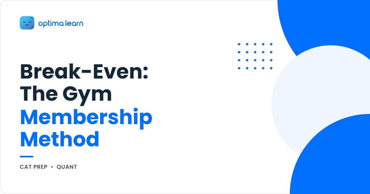CAT QA Break-Even blog hero — Gym Membership Method for CAT 2026 Quant with the 5-step method, 4 plan tiers, opportunity-cost layer, and traps inside.
