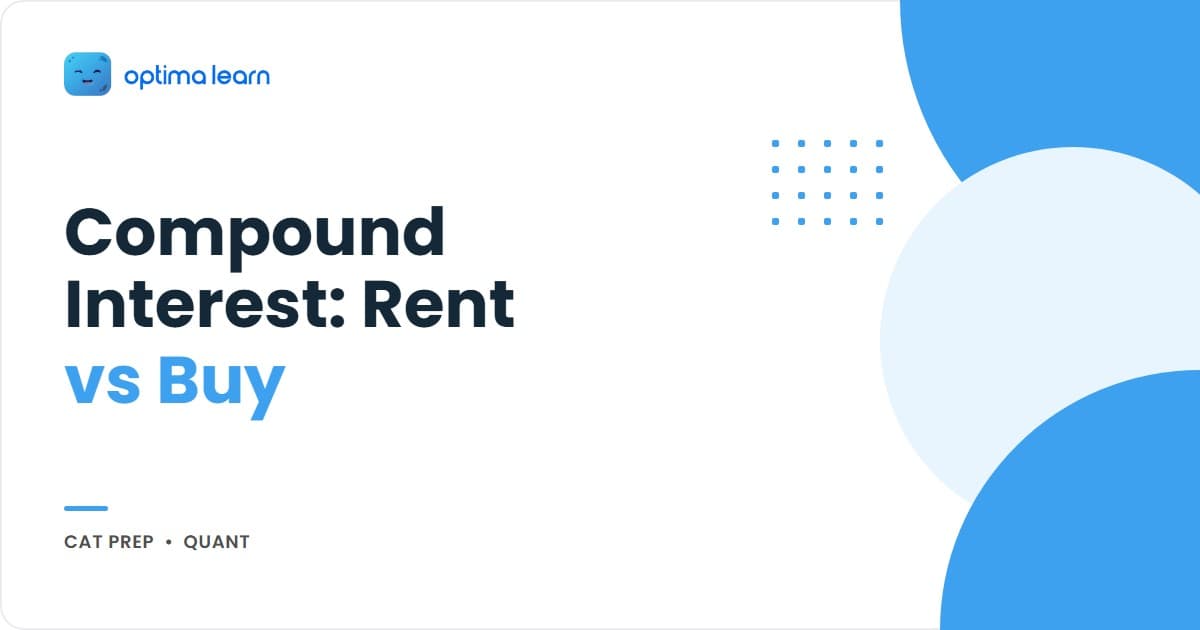 CAT QA Compound Interest blog hero — Rent-vs-Buy Method for CAT 2026 Quant with the 5-step method, 4 decision lanes, inflation layer, and walkthrough inside.
