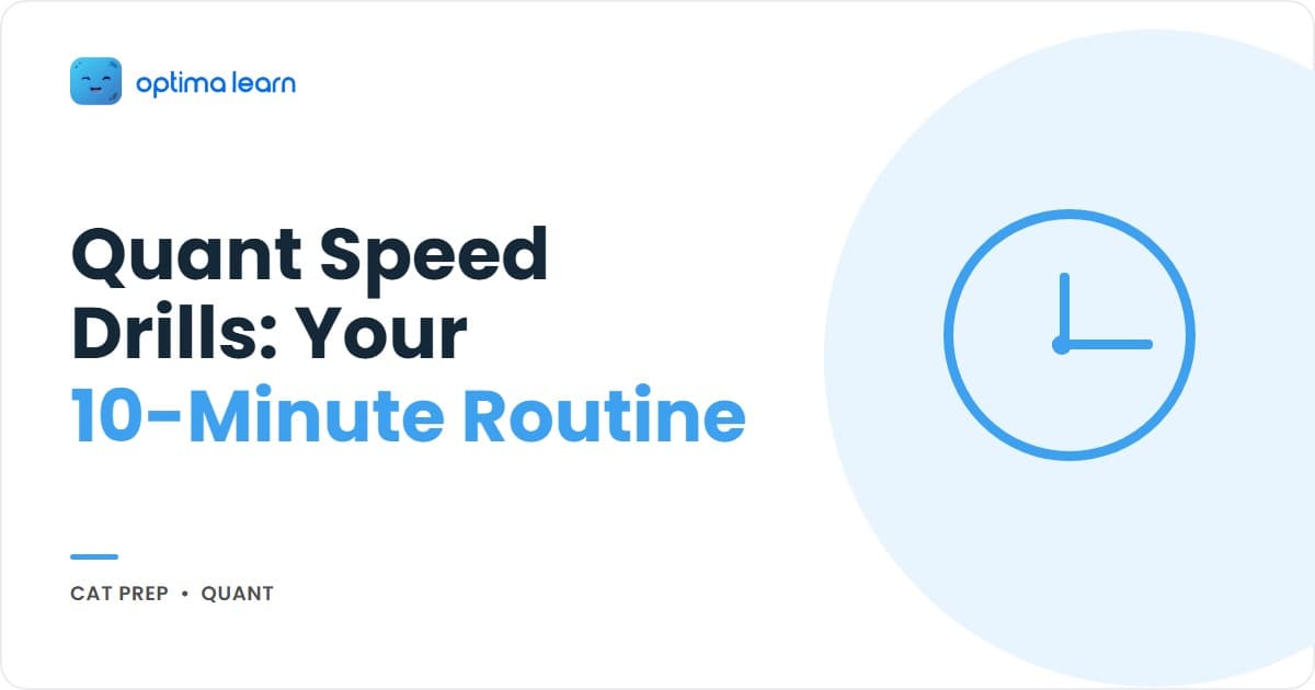 CAT quant speed drills hero graphic showing the 10-minute daily routine split into three timed blocks, multiplication, fraction-to-percentage conversion, and mixed arithmetic, that builds calculation speed over eight weeks.