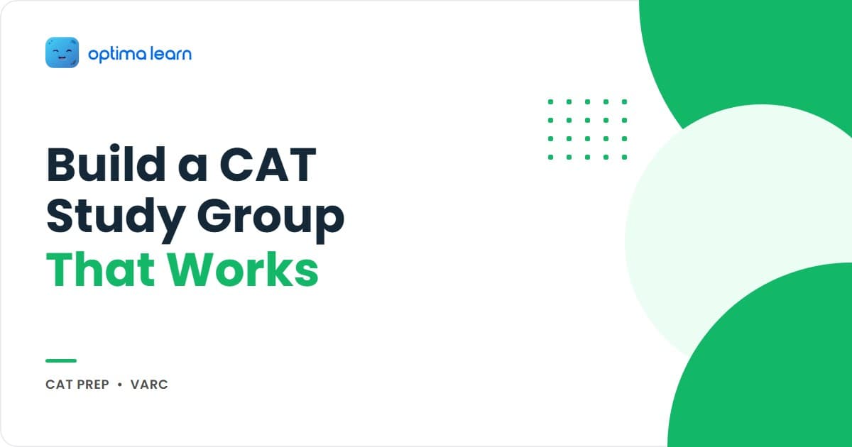 CAT 2026 study group playbook infographic showing the 4-step formation process, the 90-minute meeting structure, the no-emotional-spiral protocol, and three decision filters for when to leave on a light blue gradient with Optima Learn logo.