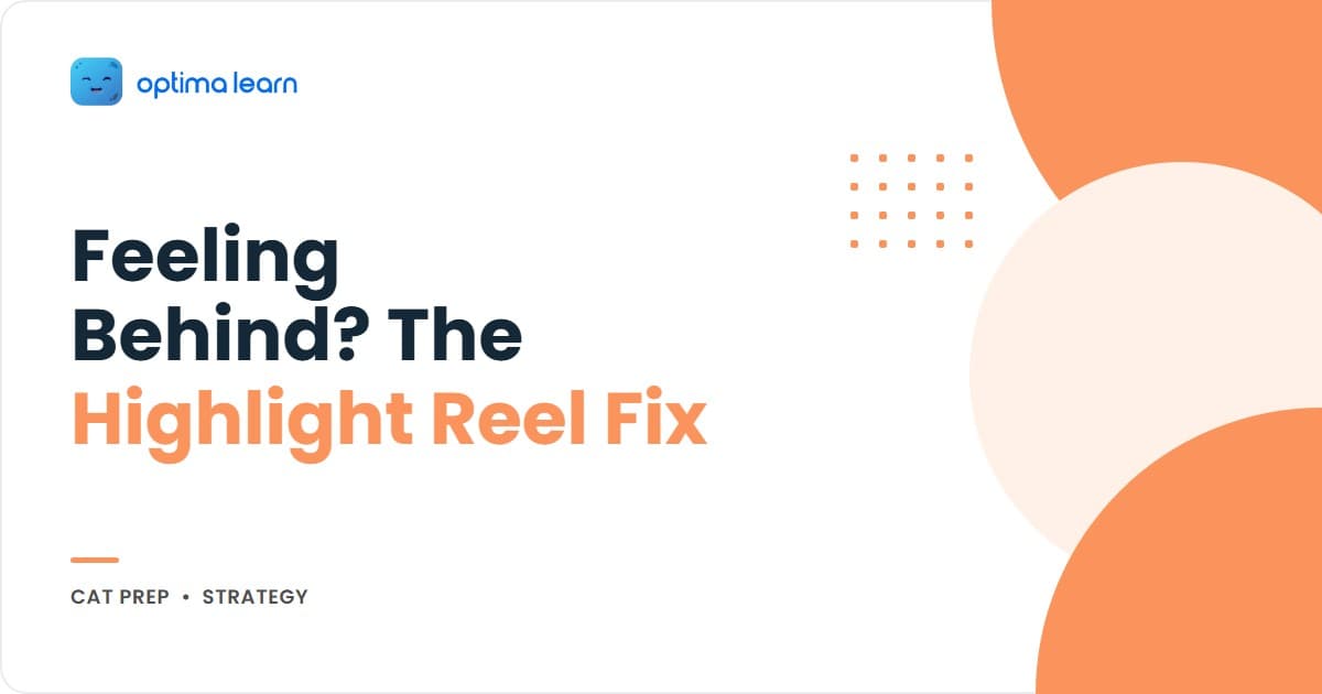 Feeling Behind in CAT Prep blog hero - Highlight Reel Method for CAT 2026 mindset with the 4-Stat Highlight Reel Audit, tape vs reel decoder, re-anchor walk-through, and 3 reel traps inside.