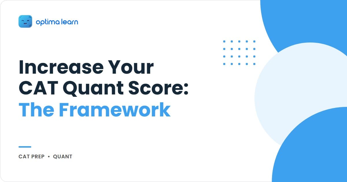 How to increase your CAT Quant score. step-by-step framework showing topic prioritization, accuracy targets, and a structured practice plan for CAT 2026