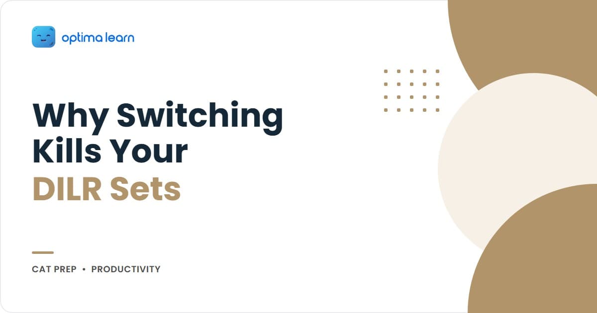Single-Tasking for CAT DILR: Why Switching Kills Your Sets