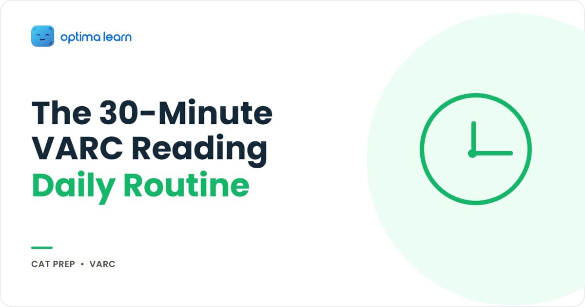 VARC reading routine — the 30-minute daily reading habit 99+ percentile CAT scorers use for VARC preparation