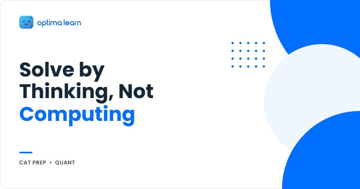 Solving CAT Quant by Thinking Instead of Computing: a compact 340x192 brand-blue banner built as its own visual, using a calculator icon with a red diagonal slash through it beside a glowing lightbulb, illustrating thinking over computing.