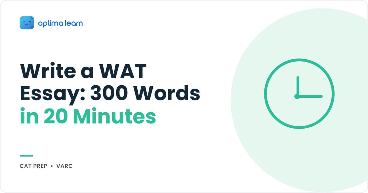 WAT essay writing guide for CAT 2026 showing 4 essay types, 5-paragraph structure, 3 annotated sample essays, common traps, and 20-minute protocol on a light blue gradient with Optima Learn logo.