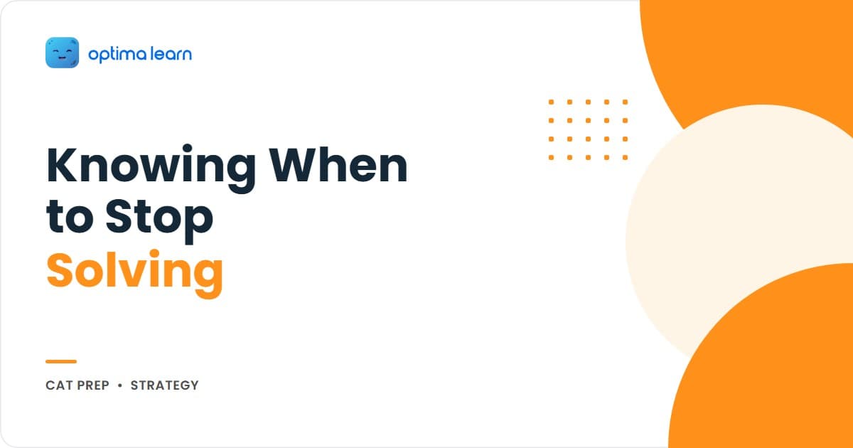 Optima Learn hero graphic for When to Stop Solving: brand-blue banner with the headline "Knowing When to Quit Is a 99 Percentile Skill" and a circular 4-step framework orbit showing Time Check, Effort Check, Value Check, Decision.