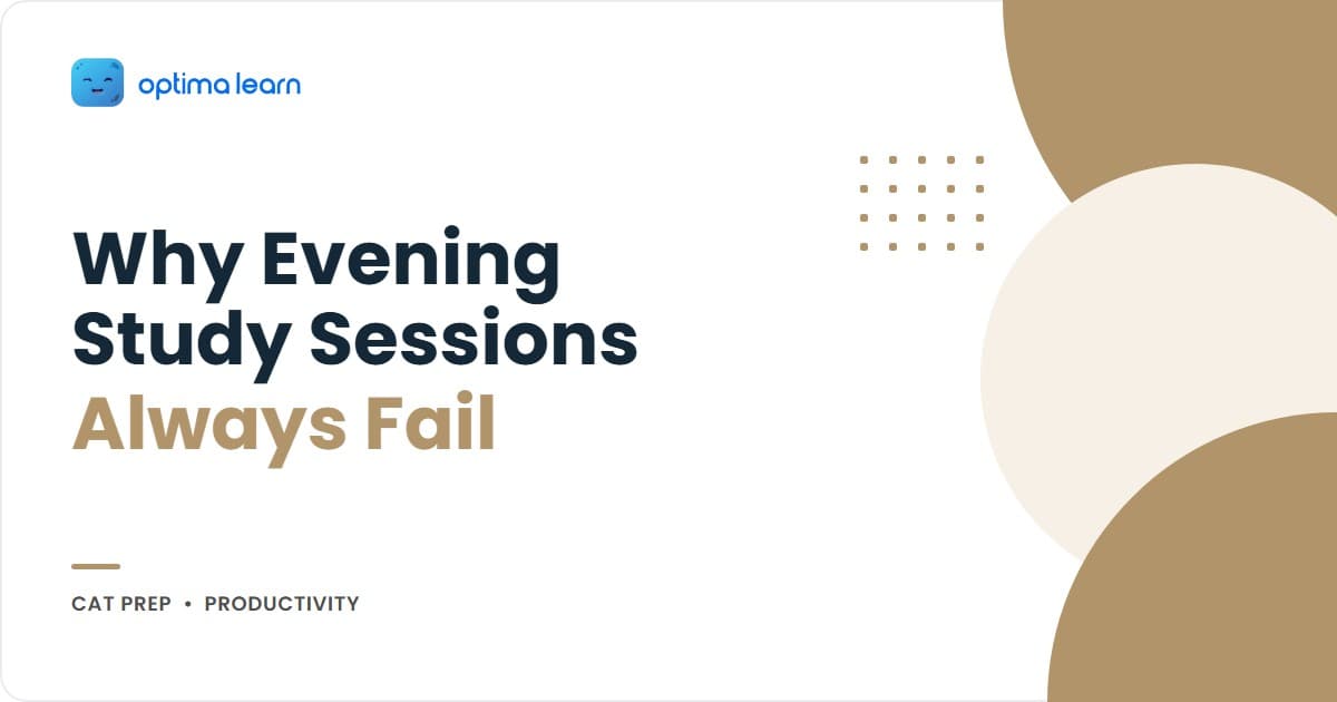 Decision fatigue CAT study — why evening sessions underperform and 5 strategies to fix it