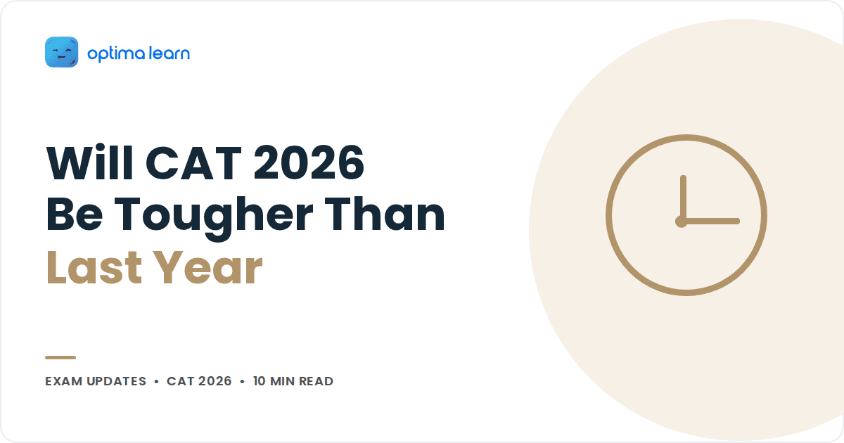 Will CAT 2026 Be Tougher Than 2025? What Trends Show