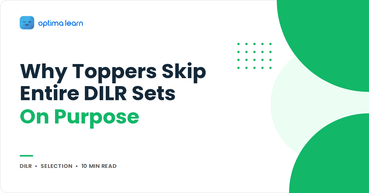Why Do Toppers Deliberately Skip Entire DILR Sets?