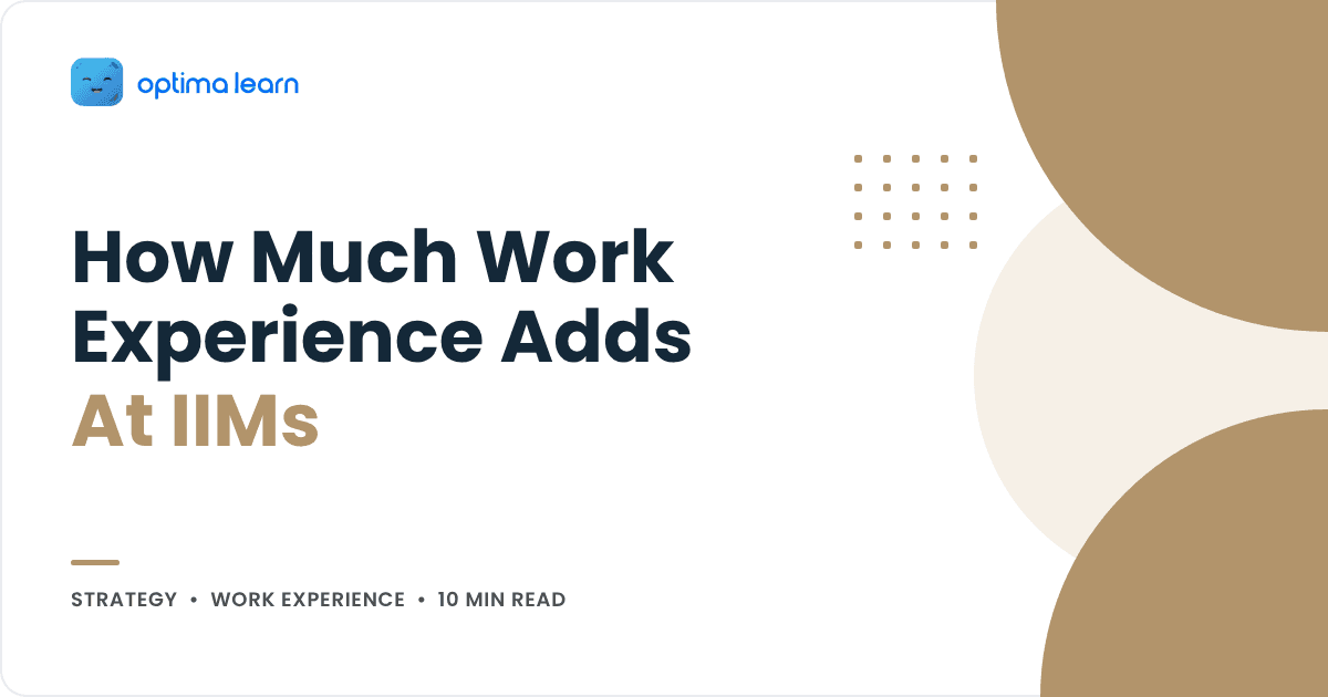 Work Experience in IIM Selection: How Much It Really Adds
