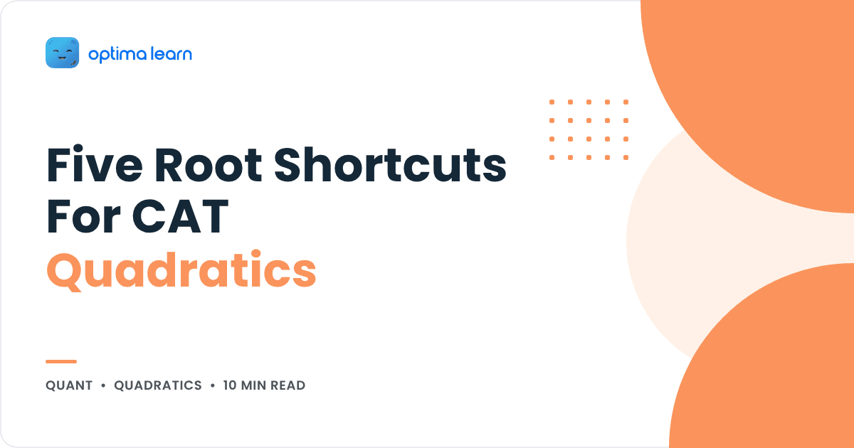 Quadratic equations in CAT: five root property shortcuts that skip the formula, cover for the Optima Learn Quant guide