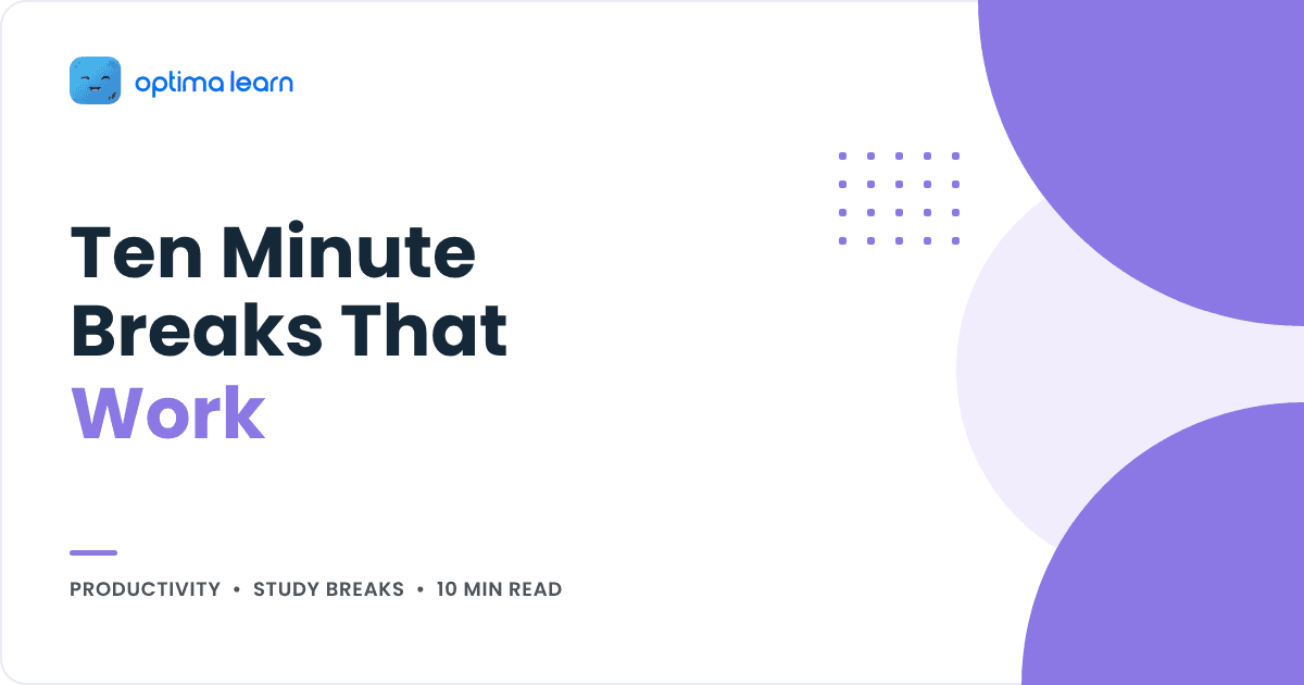 The ten minute study break with five that restore focus and three that do not, cover for the Optima Learn productivity guide